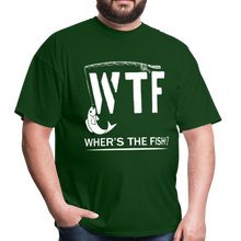 Load image into Gallery viewer, WTF Wher&#39;s The Fish Funny Fishing Lovers Gift - forest green